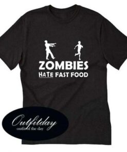 Zombies Hate Fast Food T Shirt Size S,M,L,XL,2XL,3XL