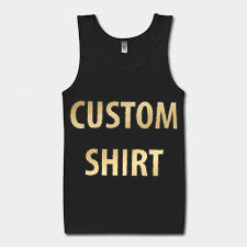 Custom Shirt Tank Top