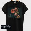 I Don’t Want It Rose T-Shirt