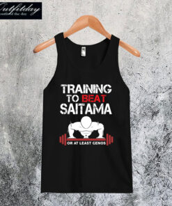 Training To Beat Saitama Or At Least Genos Tanktop