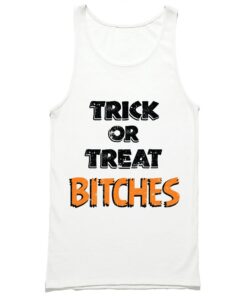 Trick or Treat Bitches Tank Top PU27