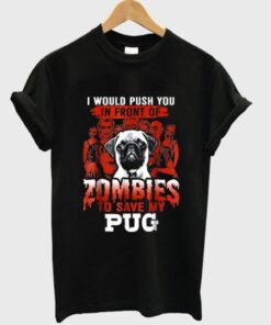 zombies to save my pug t-shirt ZA