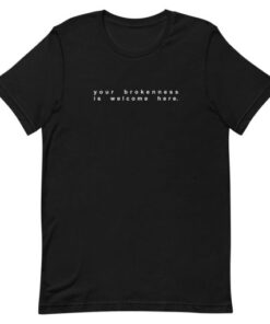 Your Brokenness Is Welcome Here Short-Sleeve Unisex T-Shirt ZA